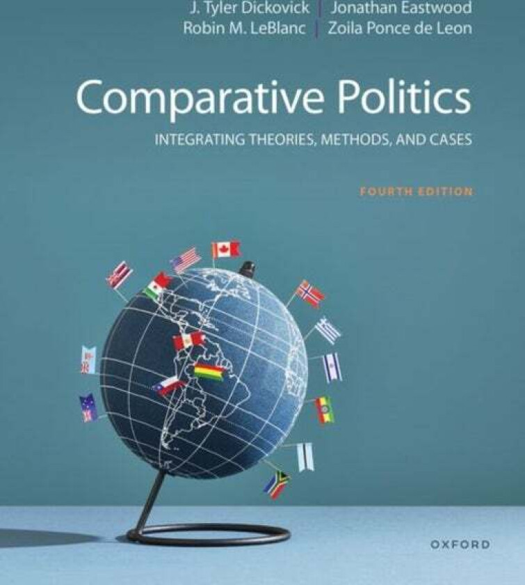 Comparative Politics av J. Tyler Dickovick, Jonathan Eastwood, Robin M. LeBlanc, Zoila Ponce de Leon