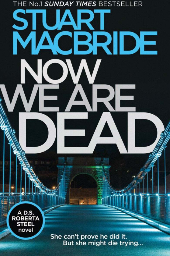 Now We Are Dead av Stuart MacBride