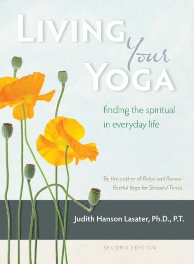 Living Your Yoga av Judith Hanson Lasater