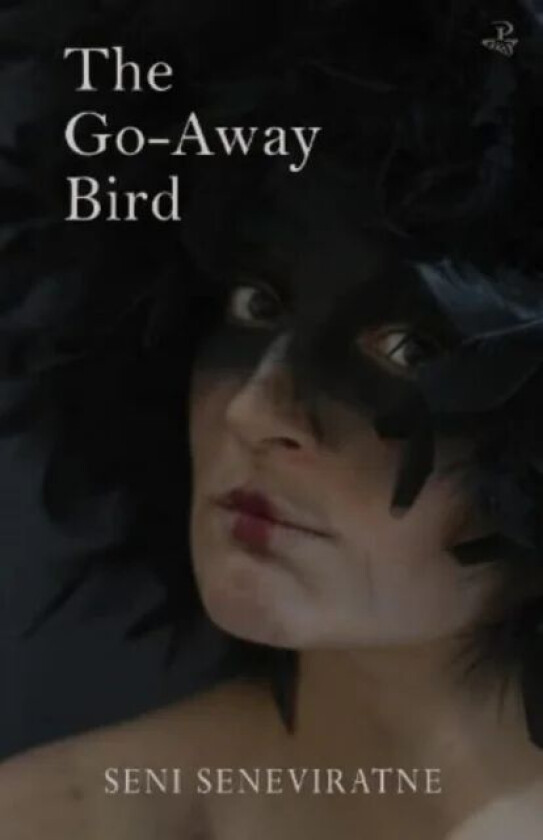 The Go-Away Bird av Seni Seneviratne