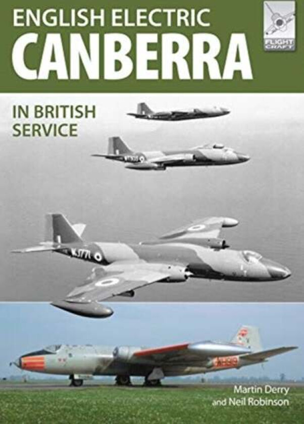 Flight Craft 17: The English Electric Canberra in British Service av Martin Derry, Neil Robinson