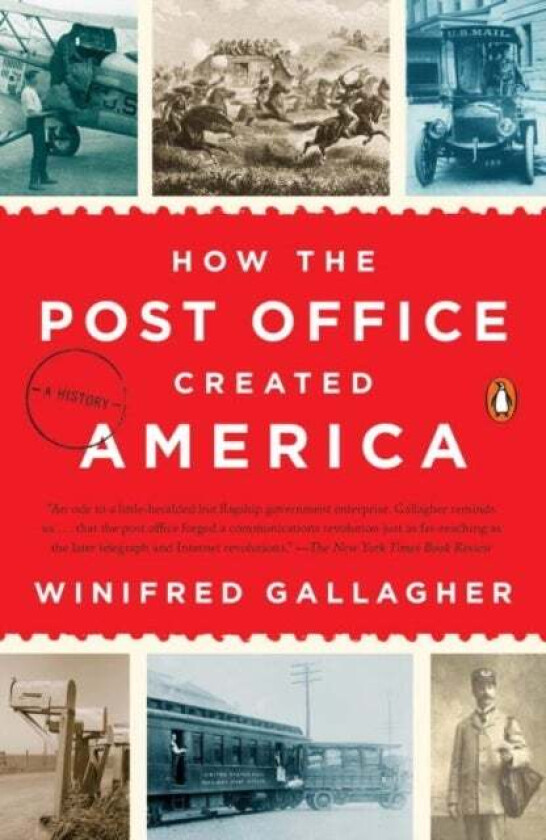 How The Post Office Created America av Winifred Gallagher