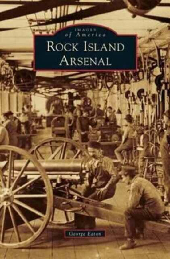 Rock Island Arsenal av George Eaton