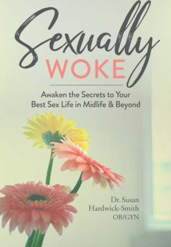 Sexually Woke av Susan Harwick-Smith