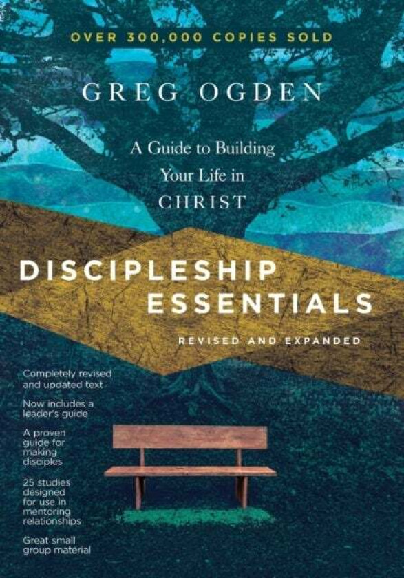 Discipleship Essentials - A Guide to Building Your Life in Christ av Greg Ogden