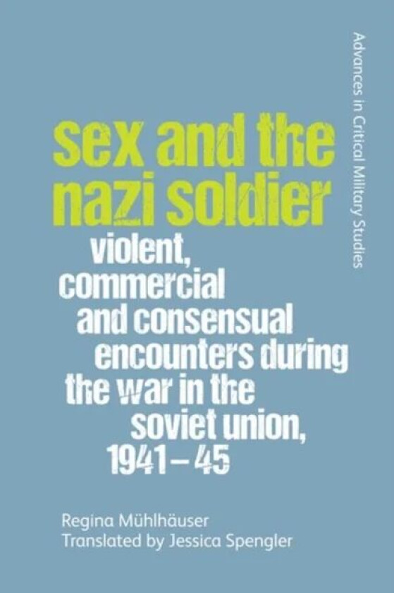 Sex and the Nazi Soldier av Regina Muhlhauser