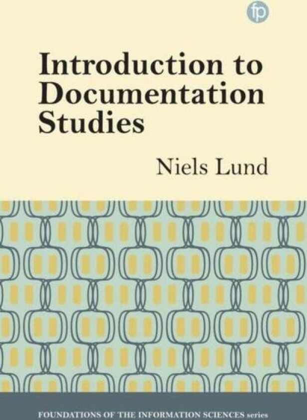 Introduction to Documentation Studies av Niels Windfeld Lund