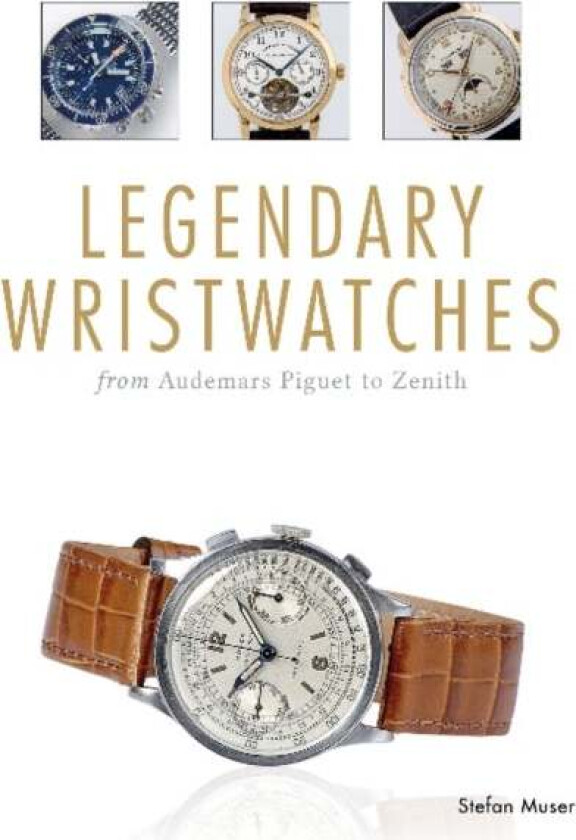 Legendary Wristwatches av Stefan Muser