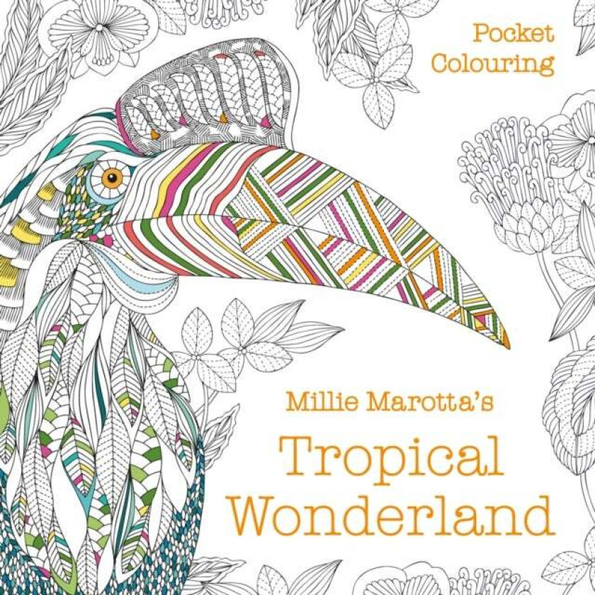 Millie Marotta's Tropical Wonderland Pocket Colouring av Millie Marotta