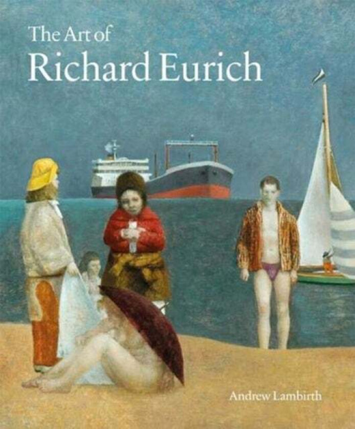 The Art of Richard Eurich av Andrew Lambirth