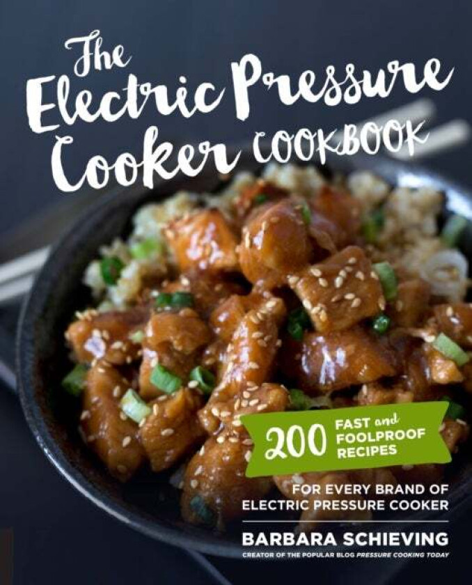 The Electric Pressure Cooker Cookbook av Barbara Schieving