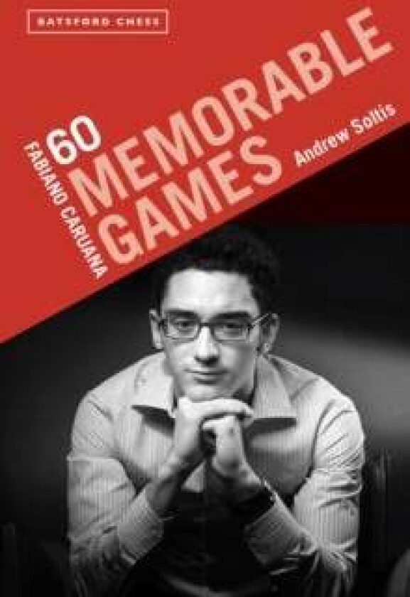 Fabiano Caruana: 60 Memorable Games av Andrew Soltis