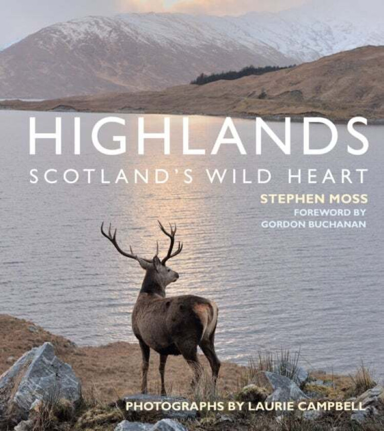 Highlands - Scotland&#039;s Wild Heart av Stephen Moss