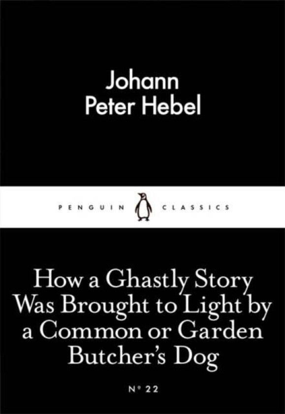 How a Ghastly Story Was Brought to Light by a Comm av Johann Peter Hebel