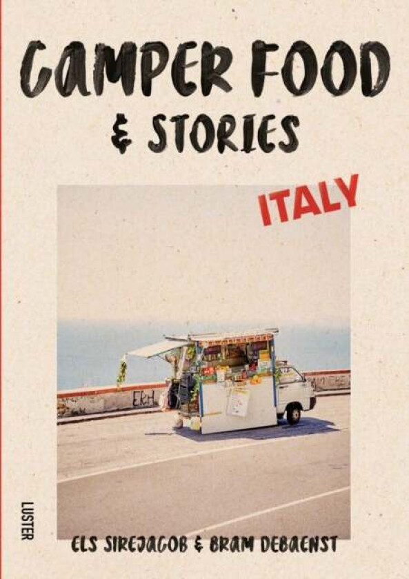 Camper Food & Stories - Italy av Els Sirejacob, Bram Debaenst