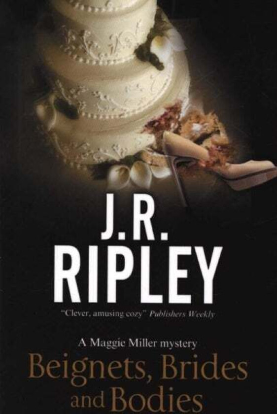 Beignets, Brides and Bodies av J.R. Ripley