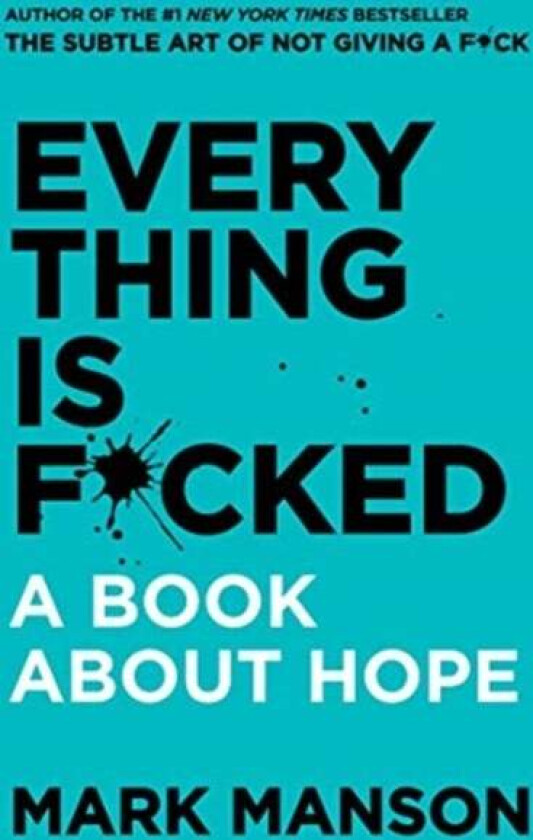 Every thing is f*cked av Mark Manson