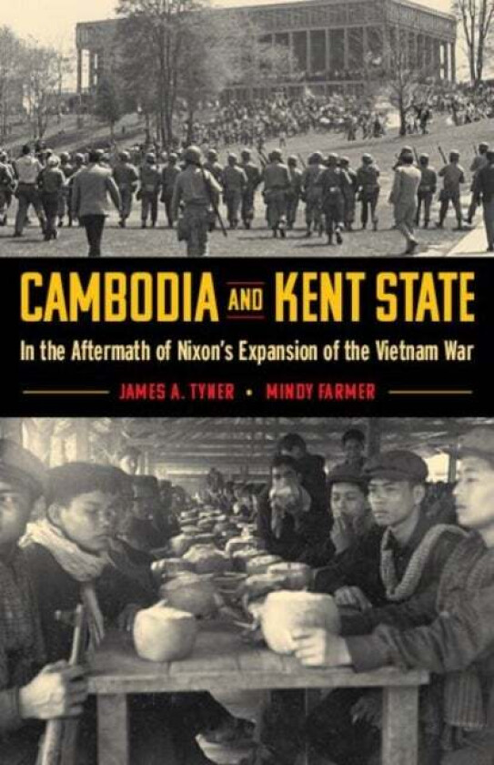 Cambodia and Kent State av James A. Tyner, Mindy Farmer
