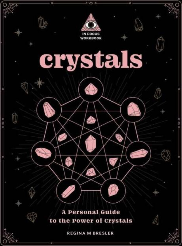 Crystals: An In Focus Workbook av Regina M Bresler