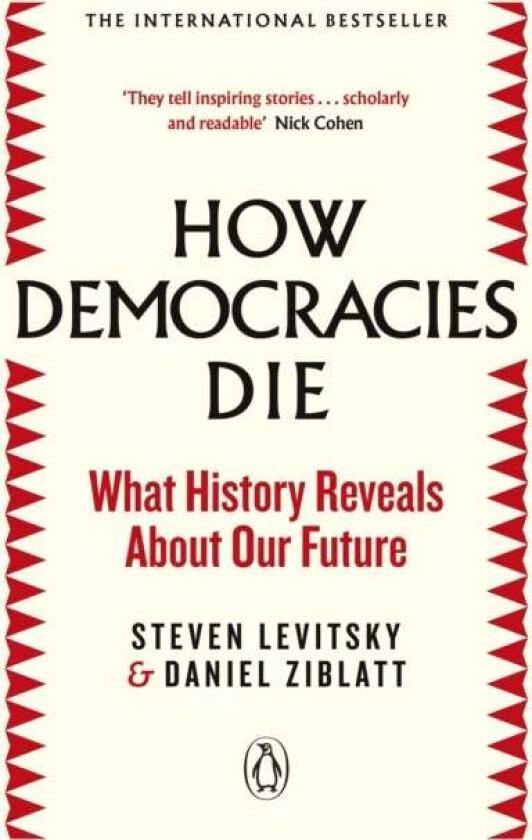 How democracies die av Steven Levitsky, Daniel Ziblatt