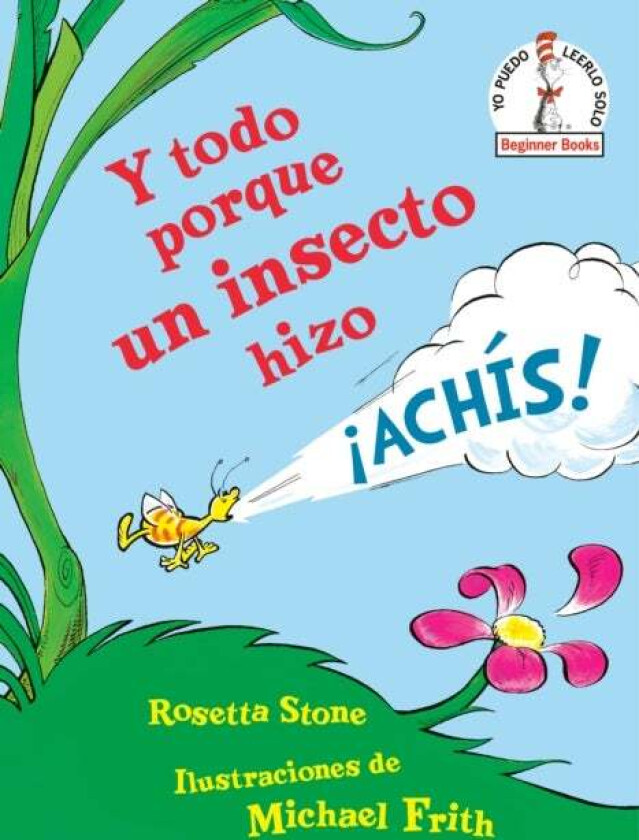 Y Todo Porque Un Insecto Hizo !Achis! (Because A Little Bug Went Ka-Choo! Spanish Edition) Av Rosetta Stone