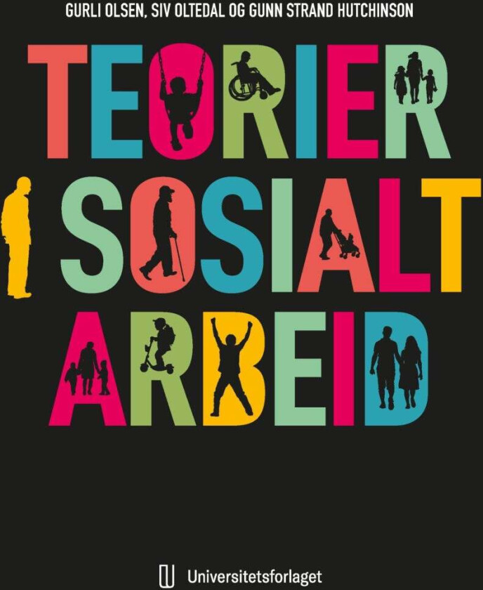Teorier i sosialt arbeid av Gunn Strand Hutchinson, Gurli Olsen, Siv Oltedal