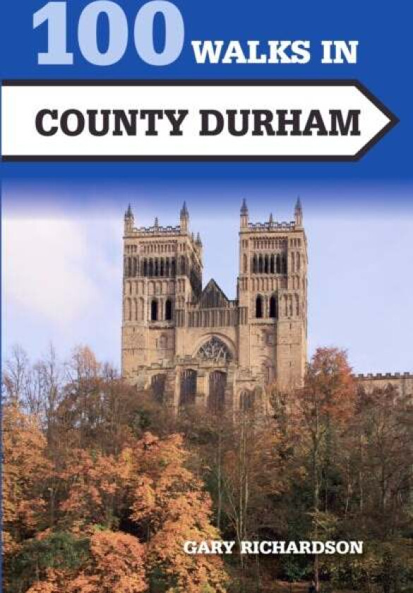 100 Walks in County Durham av Gary Richardson