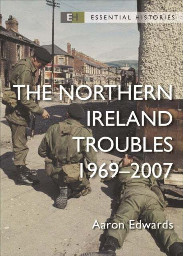 The Northern Ireland Troubles av Aaron (Royal Military Academy Sandhurst UK) Edwards