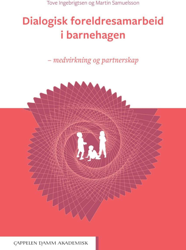 Dialogisk foreldresamarbeid i barnehagen av Tove Ingebrigtsen, Martin Per Samuelsson
