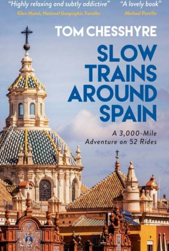 Slow Trains Around Spain av Tom Chesshyre