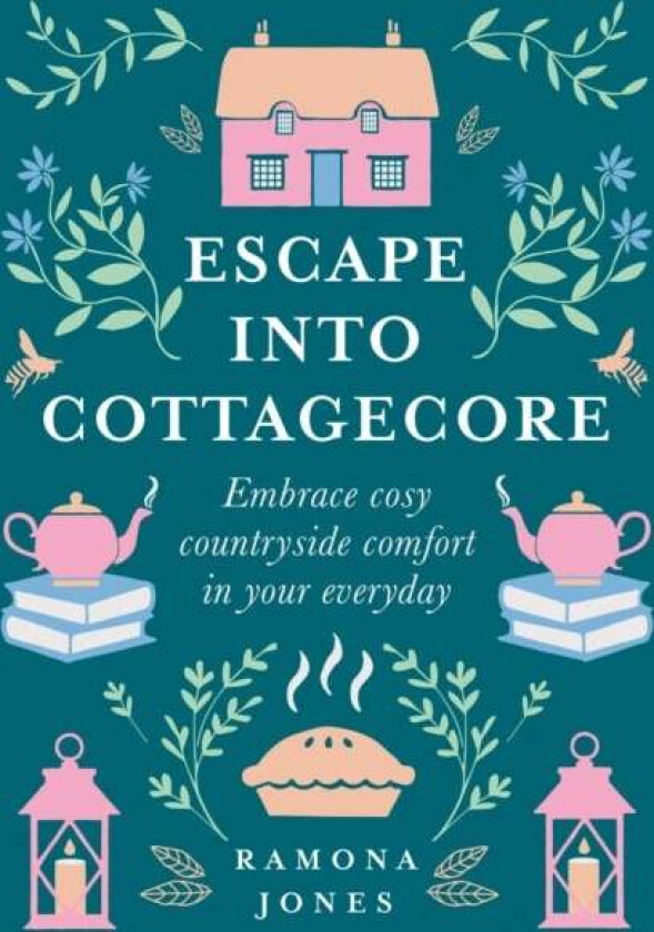 Escape Into Cottagecore av Ramona Jones