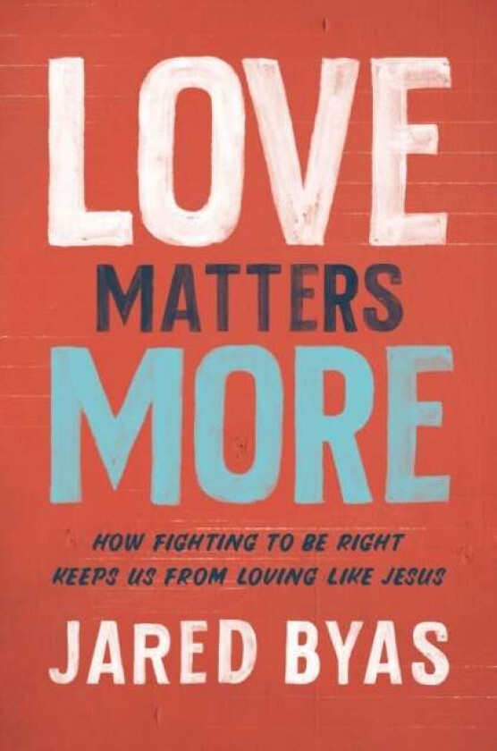 Love Matters More av Jared Byas