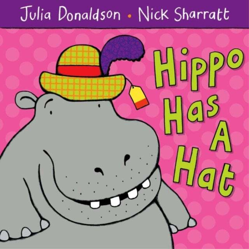 Hippo Has a Hat av Julia Donaldson