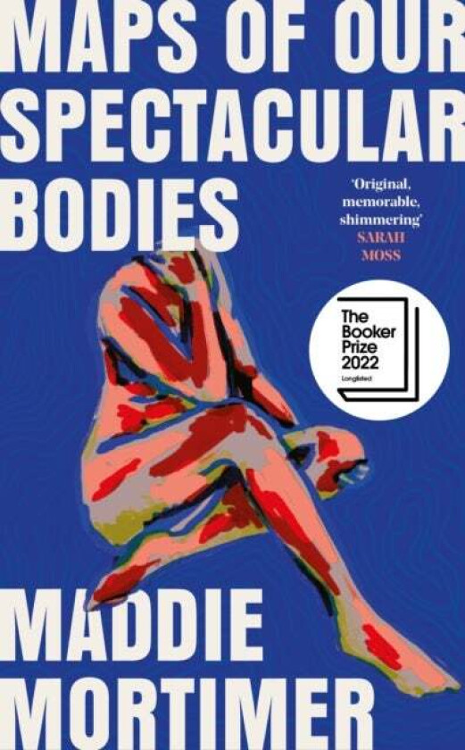 Maps of our spectacular bodies av Maddie Mortimer