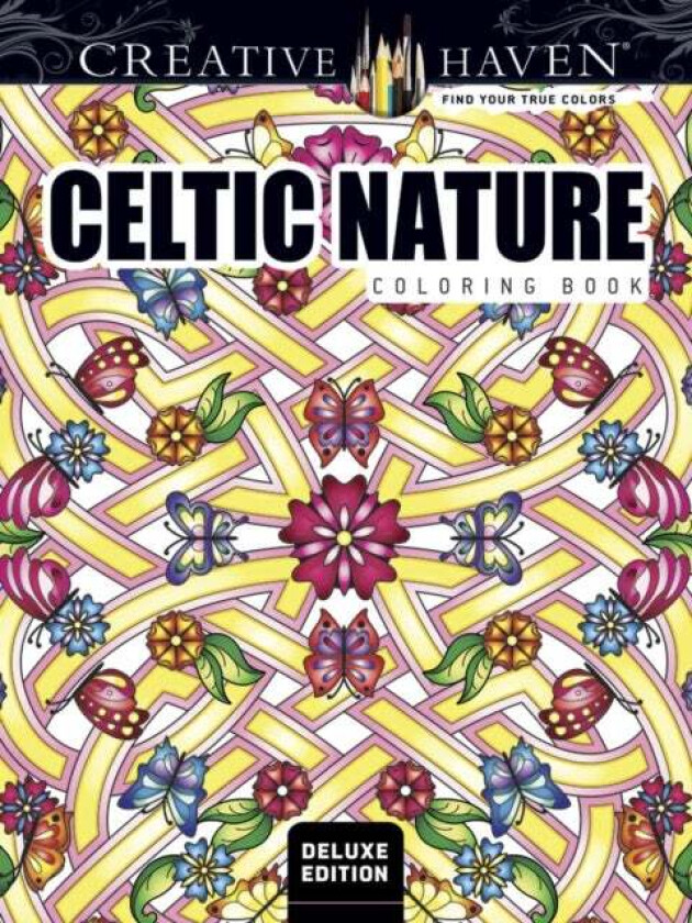 Creative Haven Deluxe Edition Celtic Nature Designs Coloring Book av Cari Buziak
