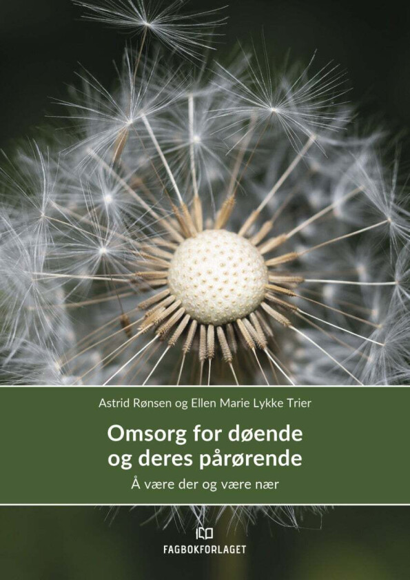 Omsorg for døende og deres pårørende av Rita Jakobsen, Astrid Rønsen, Ellen Lykke Trier