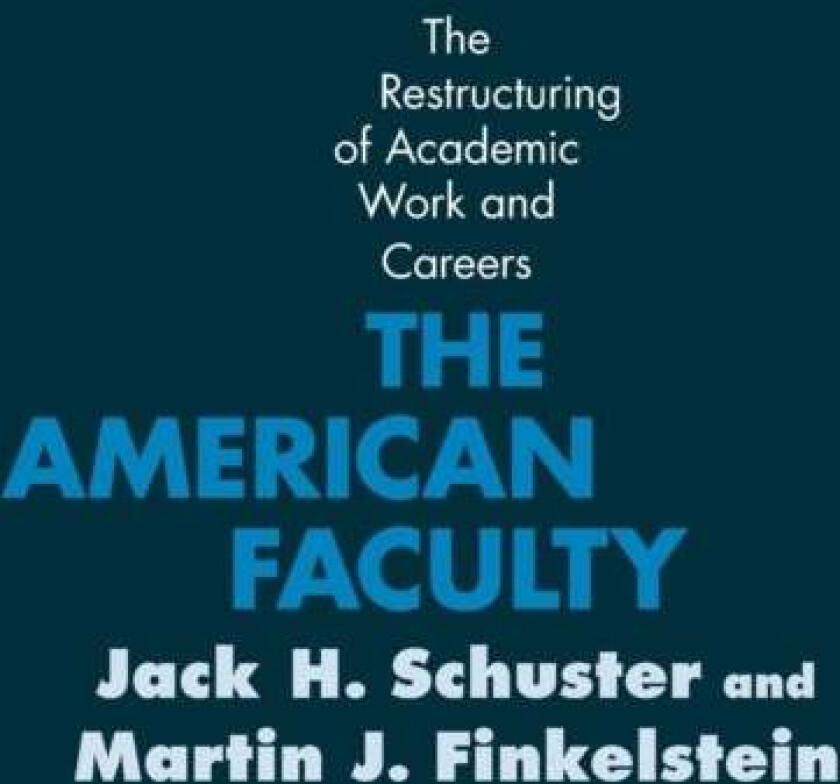 The American Faculty av Martin J. Finkelstein, Jack H. Schuster