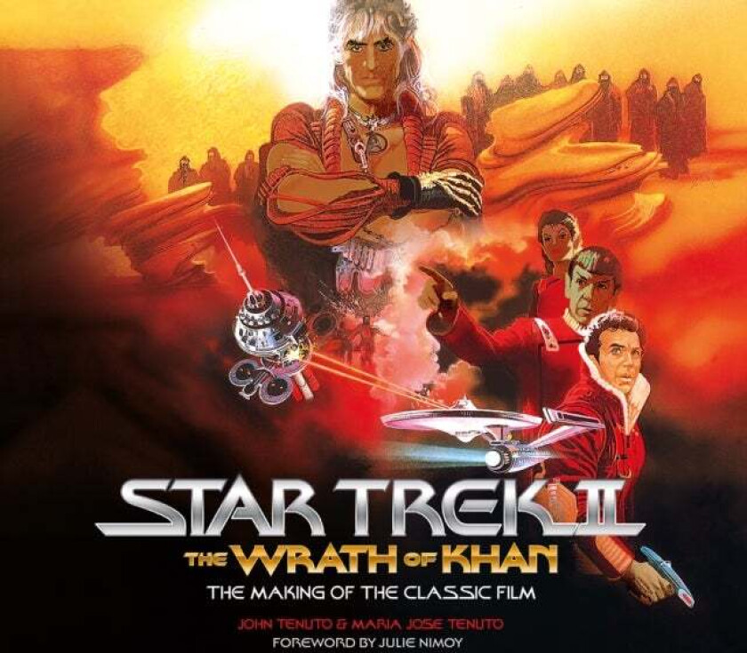 Star Trek II: The Wrath of Khan - The Making of the Classic Film av John Tenuto, Maria Jose Tenuto