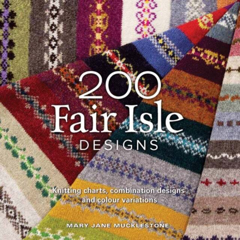 200 Fair Isle Designs av Mary Jane Mucklestone