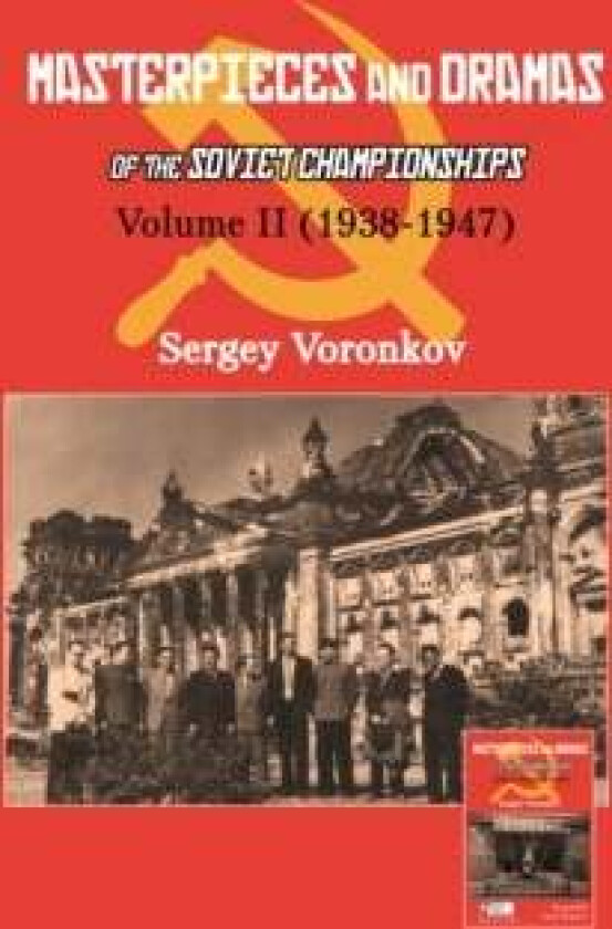 Masterpieces and Dramas of the Soviet Championships: Volume II (1938-1947) av Sergey Voronkov