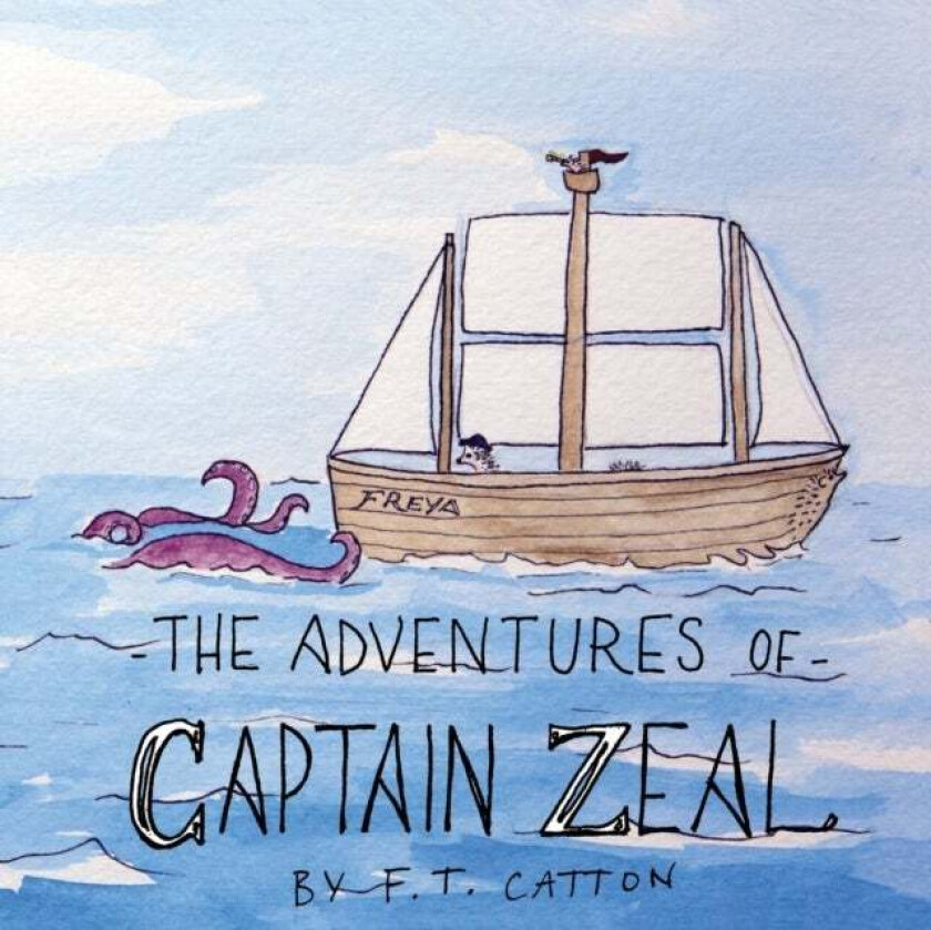 The Adventures of Captain Zeal av F T Catton