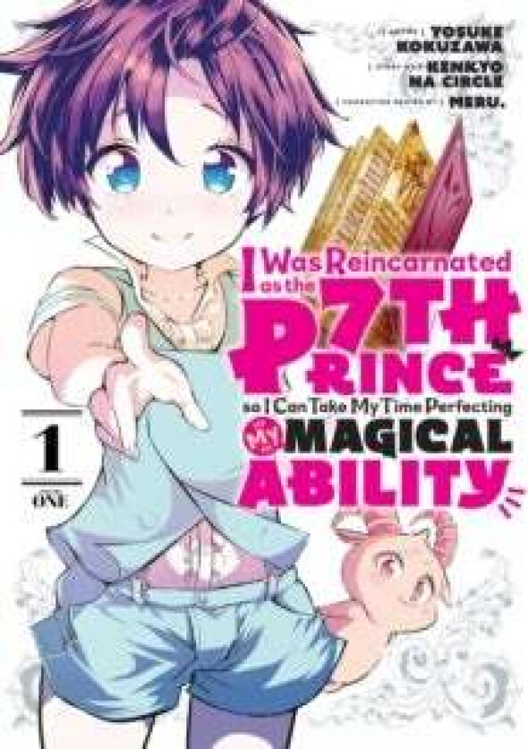 I Was Reincarnated as the 7th Prince so I Can Take My Time Perfecting My Magical Ability 1