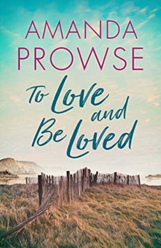 To Love and Be Loved av Amanda Prowse