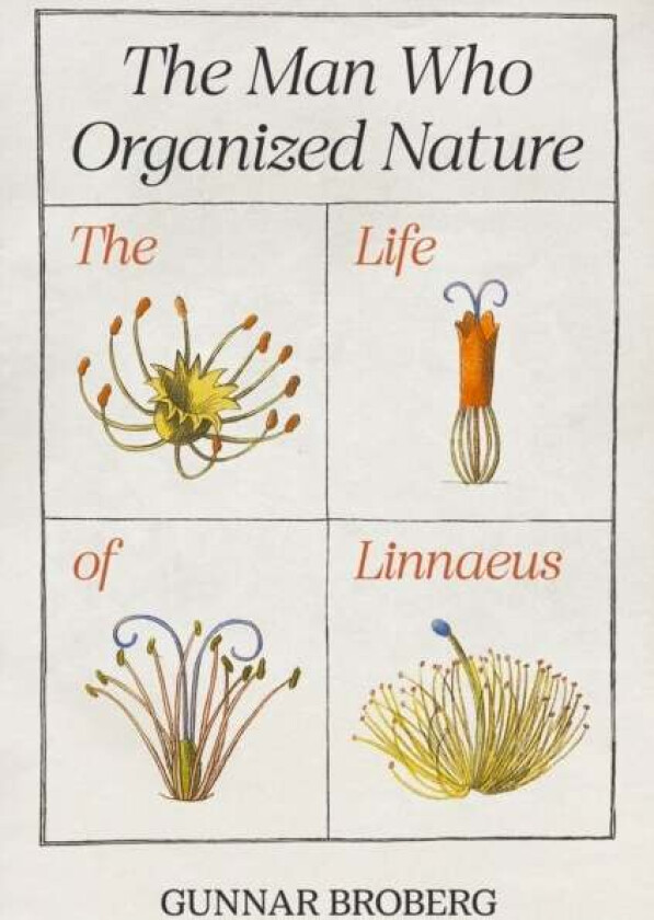 The Man Who Organized Nature av Professor Gunnar Broberg