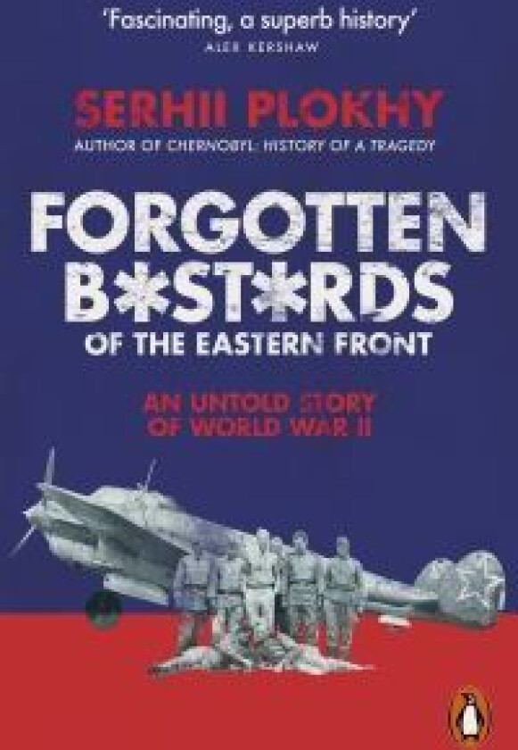 Forgotten bastards of the eastern front av Serhii Plokhy