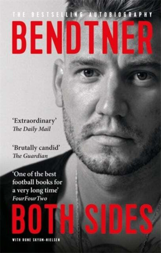 Bendtner: Both Sides av Nicklas Bendtner, Rune Skyum-Nielsen