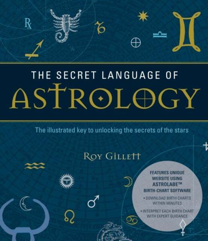 The Secret Language of Astrology av Roy Gillett