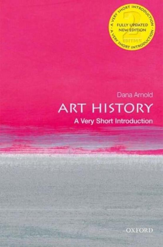 Art History: A Very Short Introduction av Dana (Professor of Art History University of East Anglia) Arnold