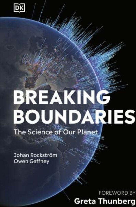 Breaking boundaries av Owen Gaffney, Johan Rockström