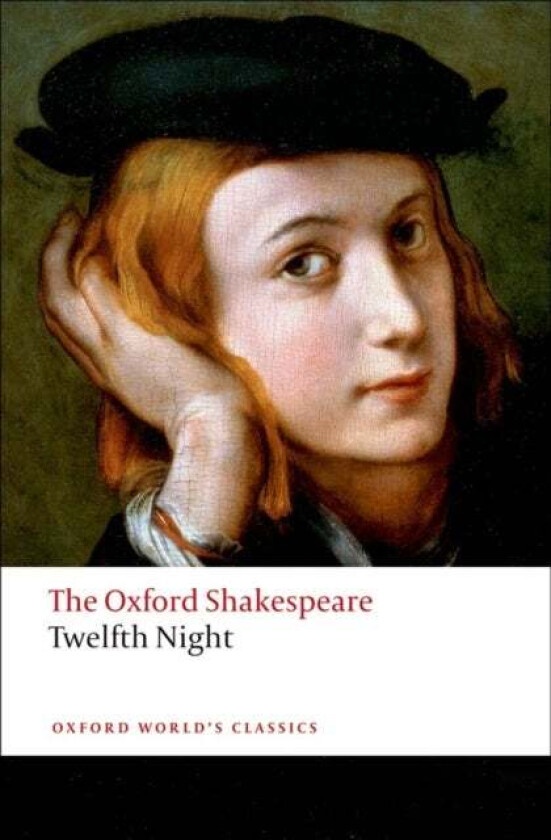 Twelfth Night, or What You Will: The Oxford Shakespeare av William Shakespeare